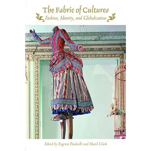 The Fabric of Cultures: Fashion, Identity, and Globalization - Paperback