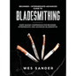 Bladesmithing: Beginner + Intermediate + Advanced Guide to Bladesmithing: Knife Making Compendium for Beginner, Intermediate, and Advanced Bladesmiths - Hardcover