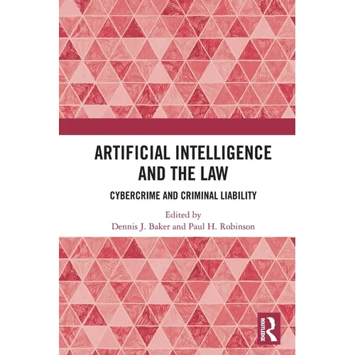 Artificial Intelligence and the Law: Cybercrime and Criminal Liability - Paperback