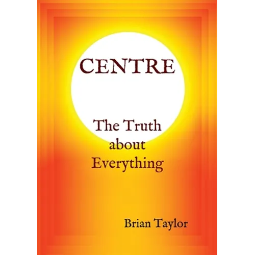 CENTRE The Truth about Everything - Paperback