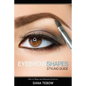 Eyebrow Shapes: Styling Guide How to Shape and Maintain Eyebrows - Paperback