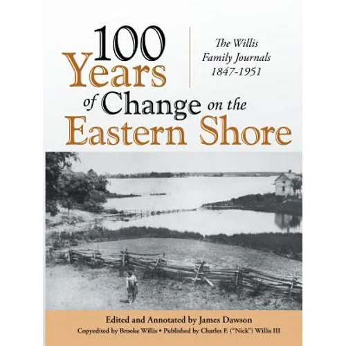 100 Years of Change on the Eastern Shore: The Willis Family Journals 1847-1951 - Paperback