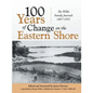 100 Years of Change on the Eastern Shore: The Willis Family Journals 1847-1951 - Paperback