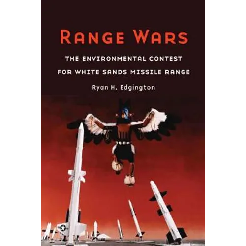 Range Wars: The Environmental Contest for White Sands Missile Range - Paperback