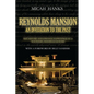 Reynolds Mansion: An Invitation to the Past: The History and Strange Happenings at a Southern Antebellum Home - Paperback