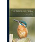 The Birds of Cuba - Paperback