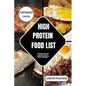 High Protein Food List: A Comprehensive Guide to High-Protein Foods - Boost Your Metabolism, Crush Cravings, and Achieve Your Fitness Goals - Paperback