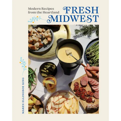 Fresh Midwest: Modern Recipes from the Heartland - Hardcover