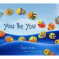 You Be You - Hardcover