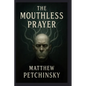 The Mouthless Prayer - Paperback