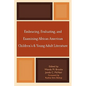 Embracing, Evaluating, and Examining African American Children's and Young Adult Literature - Paperback