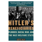 Hitler's Beneficiaries: Plunder, Racial War, and the Nazi Welfare State - Paperback