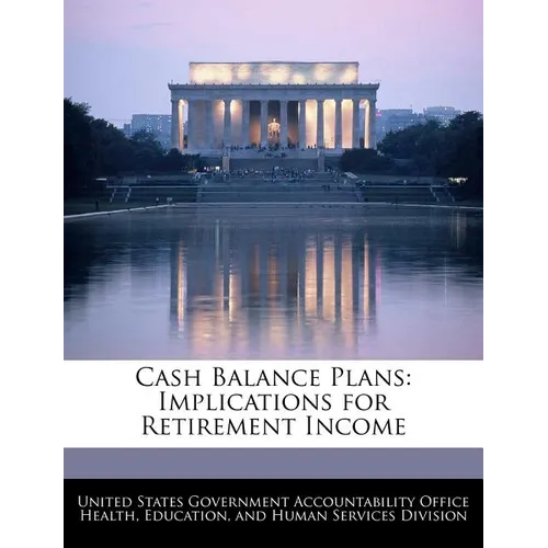 Cash Balance Plans: Implications for Retirement Income - Paperback