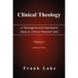 Clinical Theology, a Theological and Psychiatric Basis to Clinical Pastoral Care, Volume 2 - Paperback