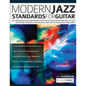 Modern Jazz Standards For Guitar: Over 60 Original Modern Jazz Tunes by Artists Including: Mike Stern, John Scofield, Pat Martino, Gilad Hekselman, Bi - Paperback