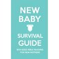 New Baby Survival Guide: Bite-Sized Bible Reading for New Mothers - Hardcover