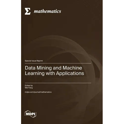 Data Mining and Machine Learning with Applications - Hardcover