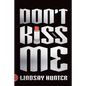 Don't Kiss Me - Paperback