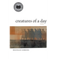 Creatures of a Day: Poems - Paperback