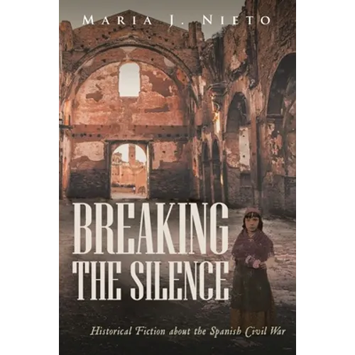 Breaking the Silence: Historical Fiction about the Spanish Civil War - Paperback