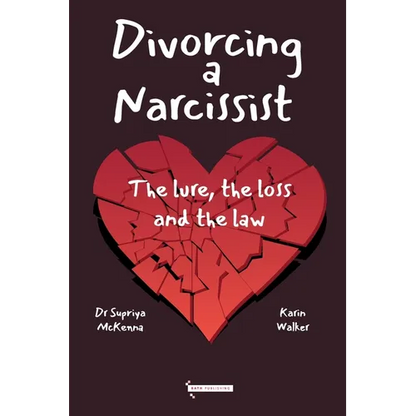 Divorcing a Narcissist: The lure, the loss and the law - Paperback