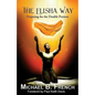 The Elisha Way: Preparing for the Double Portion - Paperback