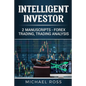 Intelligent Investor: 2 Manuscripts - Forex Trading, Trading Analysis - Paperback