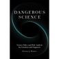 Dangerous Science: Science Policy and Risk Analysis for Scientists and Engineers - Paperback
