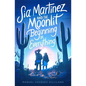 Sia Martinez and the Moonlit Beginning of Everything - Paperback