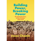 Building Power, Breaking Power: The United Teachers of New Orleans, 1965-2008 - Hardcover