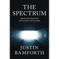 The Spectrum: Glimpses of the Paranormal and Encounters with the Strange - Paperback
