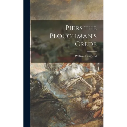Piers the Ploughman's Crede - Hardcover