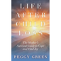 Life after Child Loss: The Mother's Survival Guide to Cope and Find Joy - Paperback