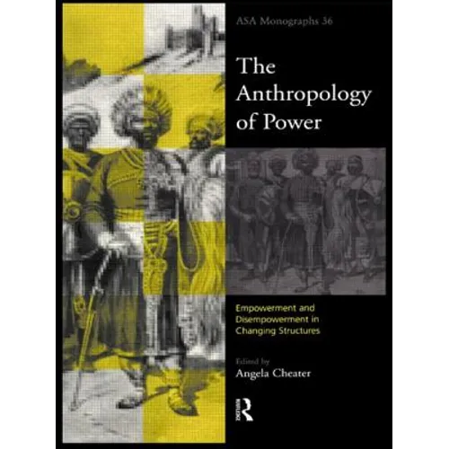 The Anthropology of Power - Paperback
