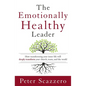 The Emotionally Healthy Leader: How Transforming Your Inner Life Will Deeply Transform Your Church, Team, and the World - Hardcover