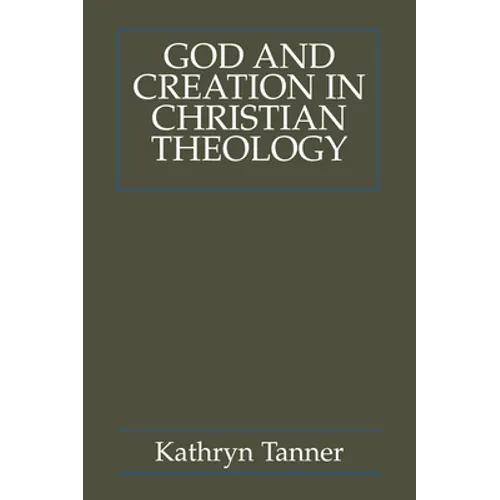 God and Creation in Christian Theology: Tyranny and Empowerment? - Paperback