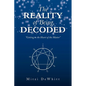 The Reality of Being, Decoded: Getting to the Heart of the Matter - Paperback