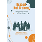 Braced Not Broken - Paperback