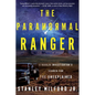 The Paranormal Ranger: A Navajo Investigator's Search for the Unexplained - Paperback