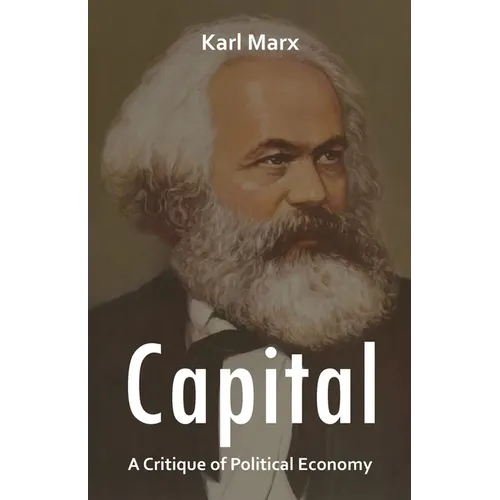 Capital: A Critique of Political Economy - Paperback