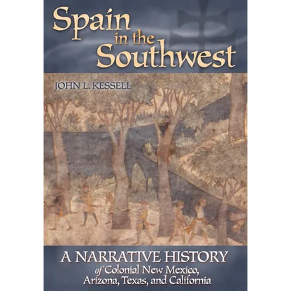 Spain in the Southwest: A Narrative History of Colonial New Mexico, Arizona, Texas, and California - Paperback