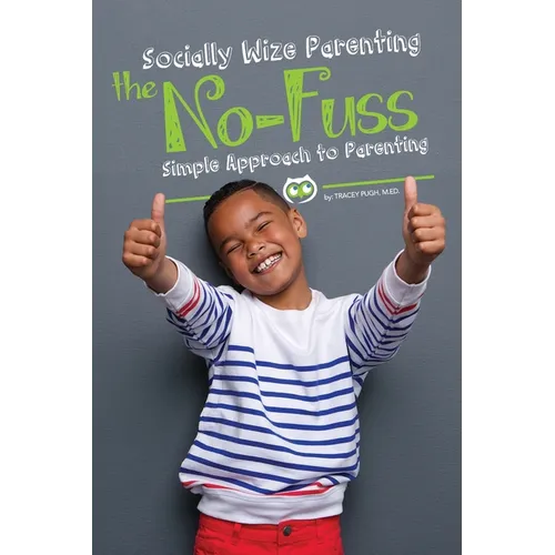 Socially Wize Parenting: The No-Fuss Simple Approach to Parenting - Paperback