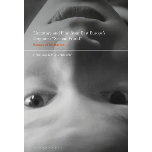 Literature and Film from East Europe's Forgotten Second World: Essays of Invitation - Paperback