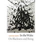 In the Wake: On Blackness and Being - Paperback