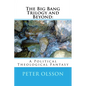 The Big Bang Trilogy and Beyond: : A Political Theological Fantasy - Paperback