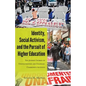 Identity, Social Activism, and the Pursuit of Higher Education: The Journey Stories of Undocumented and Unafraid Community Activists - Paperback