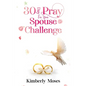 30 Day Pray For Your Spouse Challenge - Paperback