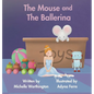 The Mouse and The Ballerina - Hardcover
