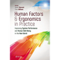 Human Factors and Ergonomics in Practice: Improving System Performance and Human Well-Being in the Real World - Paperback