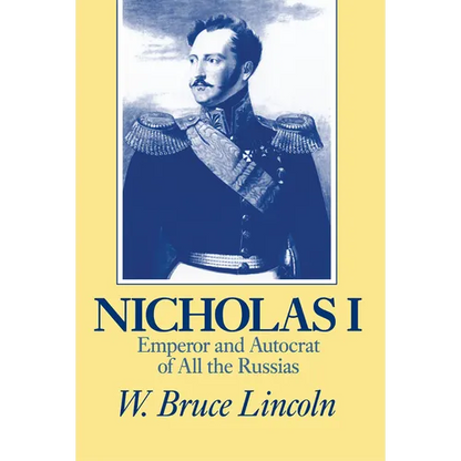 Nicholas I: Emperor and Autocrat of All the Russias - Paperback